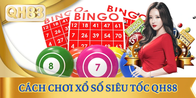 cach-choi-xo-so-sieu-toc-qh88