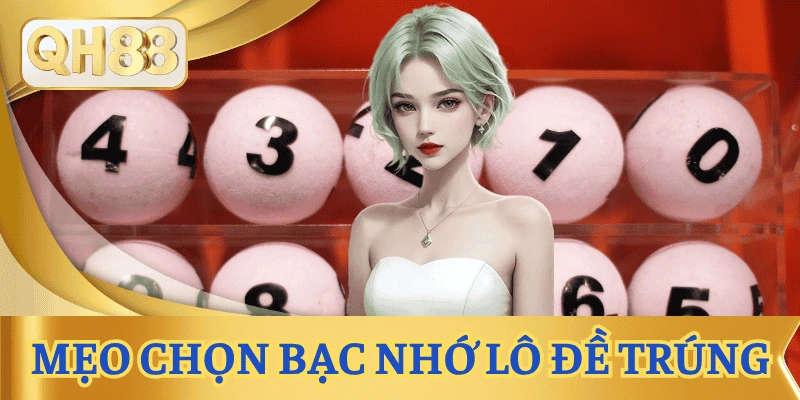 cach-chon-bac-nho-lo-de
