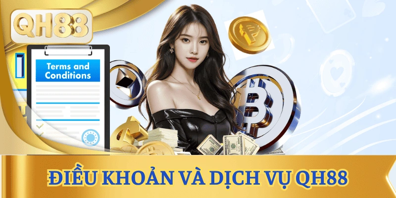 dieu-khoan-va-dich-vu-qh88