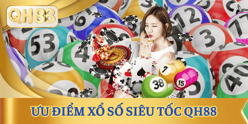 uu-diem-xo-so-sieu-toc-qh88