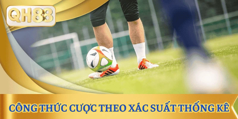 cong-thuc-ca-do-bong-da-theo-xac-suat-thong-ke