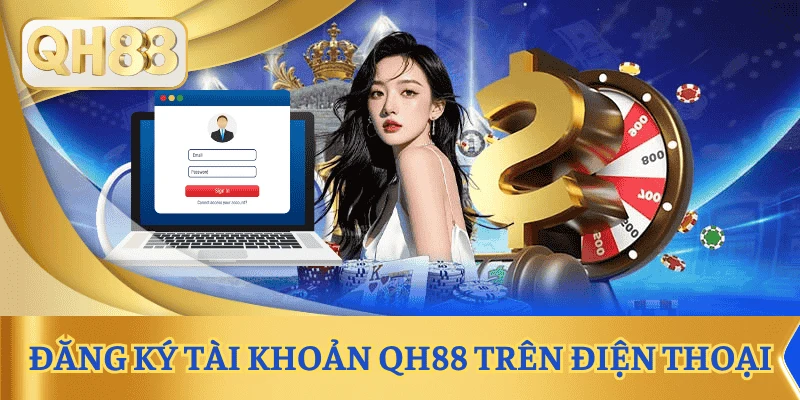 huong-dan-dang-ky-tai-khoan-qh88-tren-dien-thoai