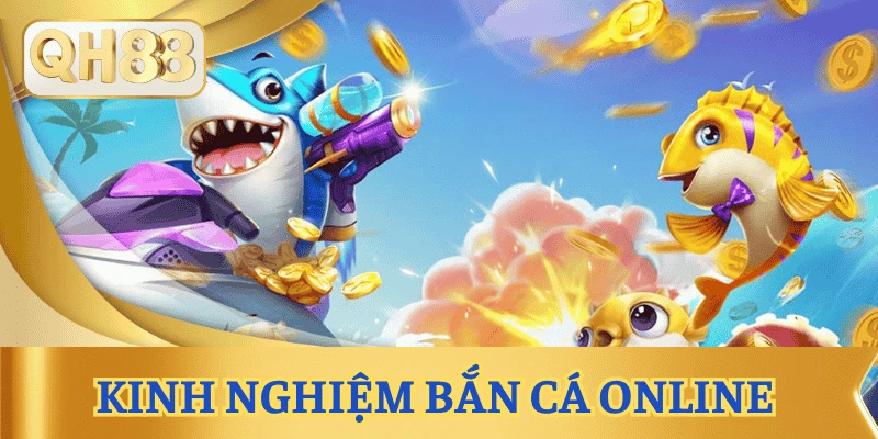 kinh-nghiem-ban-ca-online-hieu-qua